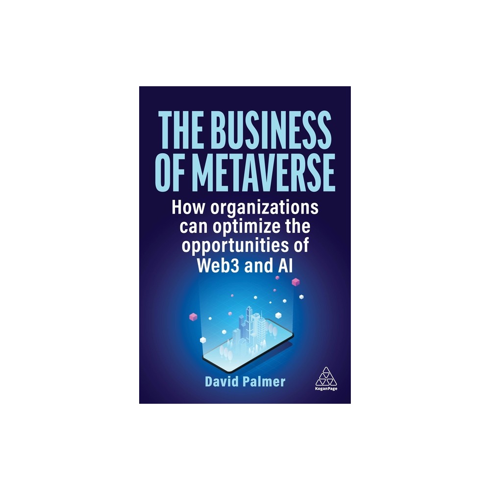 The Business of Metaverse - by David Palmer (Hardcover)