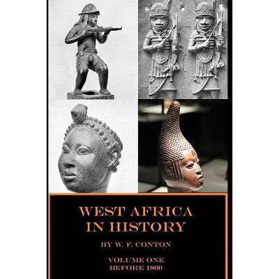 West Africa in History - (Volume) by  Paul Conton & W F Conton (Paperback)