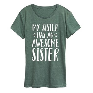 Women's - Instant Message - My Sister Has Awesome Sister Short Sleeve Graphic T-Shirt - 1 of 4