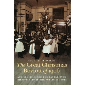 The Great Christmas Boycott of 1906 - by  Scott D Seligman (Hardcover) - 1 of 1