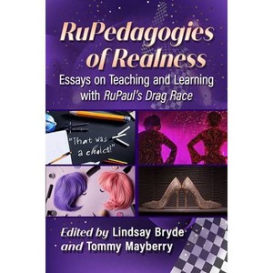 RuPedagogies of Realness - by  Lindsay Bryde & Tommy Mayberry (Paperback) - 1 of 1