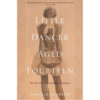 Little Dancer Aged Fourteen - by  Camille Laurens (Paperback)