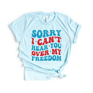 Simply Sage Market Sorry I Can't Hear You Over My Freedom Short Sleeve Tee - 1 of 4