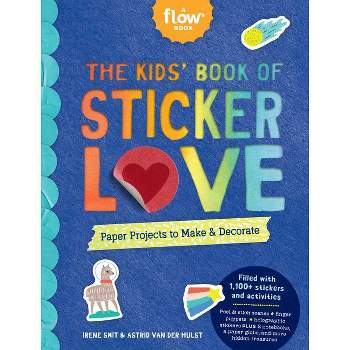 The Kids' Book of Sticker Love - (Flow) by  Irene Smit & Astrid Van Der Hulst & Editors of Flow Magazine (Paperback)