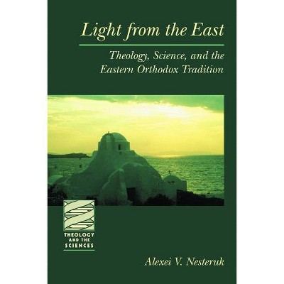 Light from the East - (Theology and the Sciences) by  Alexei V Nesteruk (Paperback)