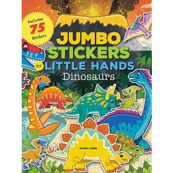 Jumbo Stickers for Little Hands: Dinosaurs - by  Jomike Tejido (Paperback)