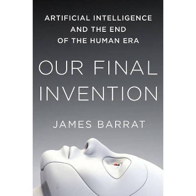 Our Final Invention - by  James Barrat (Paperback)