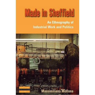 Made in Sheffield - (Dislocations) by  Massimiliano Mollona (Hardcover)