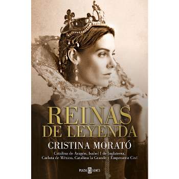 Reinas de Leyenda / Legendary Queens - by  Cristina Morató (Hardcover)