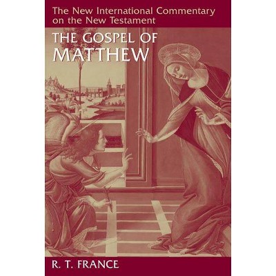 The Gospel of Matthew - (New International Commentary on the New Testament) by  R T France (Hardcover)