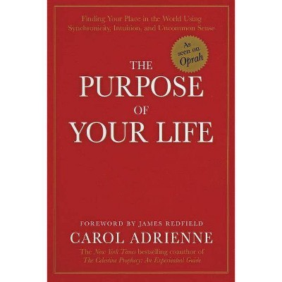 The Purpose of Your Life - by  Carol Adrienne (Paperback)