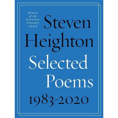 Selected Poems 1983-2020 - by  Steven Heighton (Paperback)