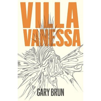 Villa Vanessa - by  Gary Brun (Paperback)