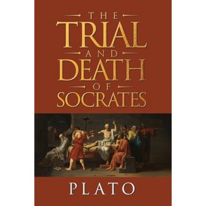 The Trial and Death of Socrates - by  Plato (Paperback) - 1 of 1