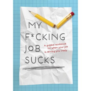 My F*cking Job Sucks - by  Editors of Chartwell Books (Paperback) - 1 of 1