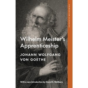 Wilhelm Meister's Apprenticeship - (Princeton Classics) by  Johann Wolfgang Von Goethe (Paperback) - 1 of 1