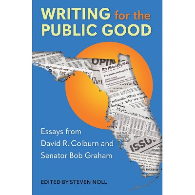 Writing for the Public Good - (Government and Politics in the South) by  Steven Noll (Hardcover)