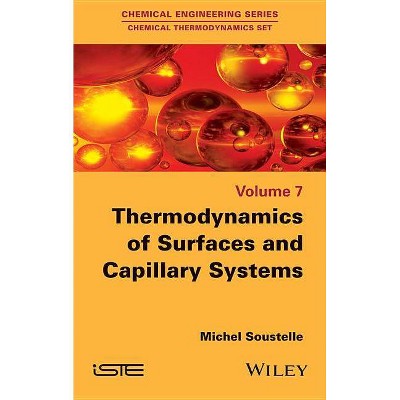 Thermodynamics of Surfaces and Capillary Systems - by  Michel Soustelle (Hardcover)