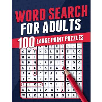 Word Search For Adults 100 Large Print Puzzles Puzzle Book For Adults Adult Activity Book Large Print Search and Find Themed Puzzles Brain Game