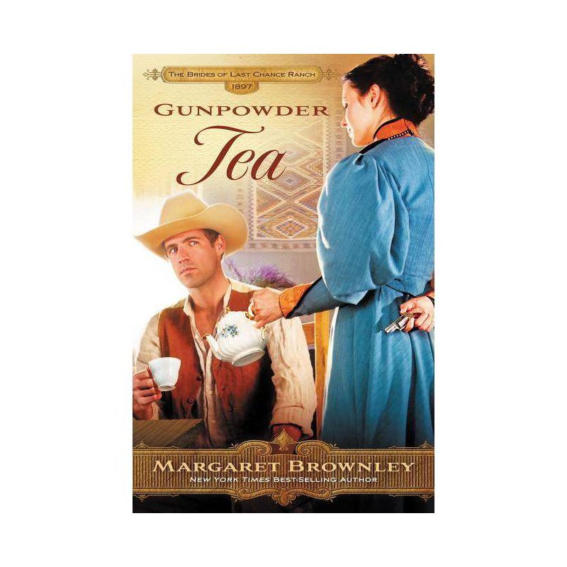 Gunpowder Tea - (Brides of Last Chance Ranch) by  Margaret Brownley (Paperback), 1 of 2