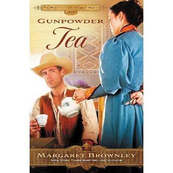 Gunpowder Tea - (Brides of Last Chance Ranch) by  Margaret Brownley (Paperback)
