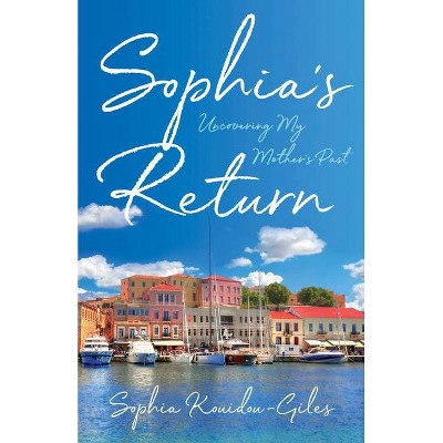 Sophia's Return - by  Sophia Kouidou-Giles (Paperback)