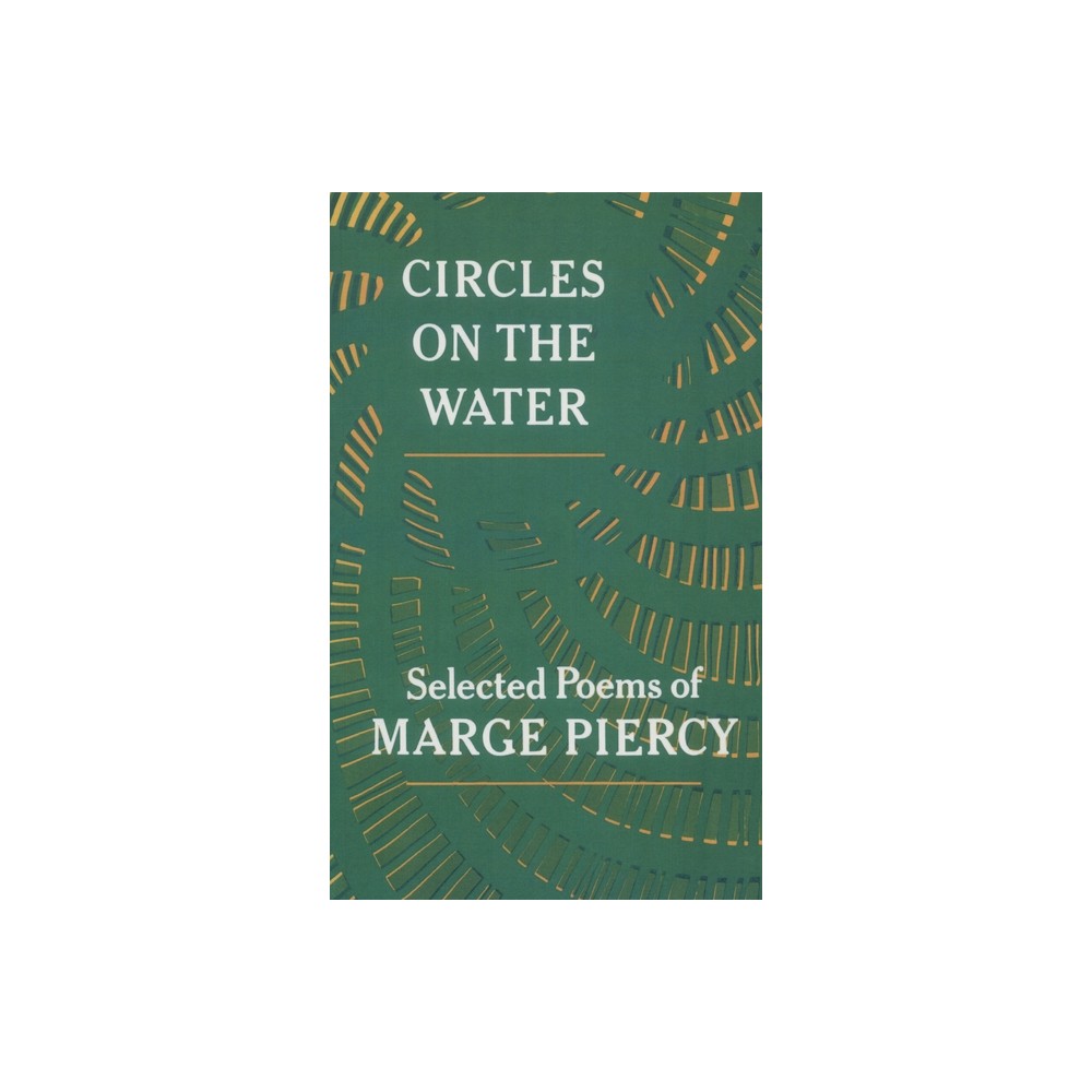 Circles on the Water - by Marge Piercy (Paperback)