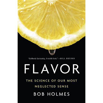 Flavor - by  Bob Holmes (Hardcover)