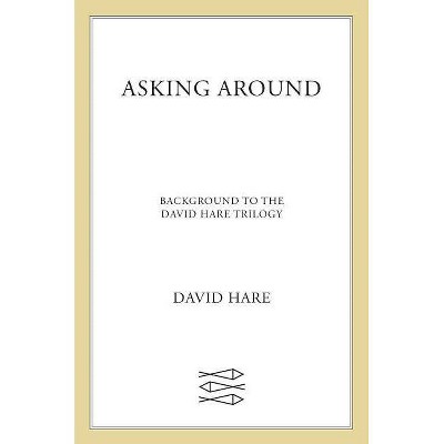 Asking Around - by  David Hare (Paperback)