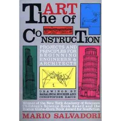 The Art of Construction - (Ziggurat Book) 3rd Edition by  Mario Salvadori (Paperback)