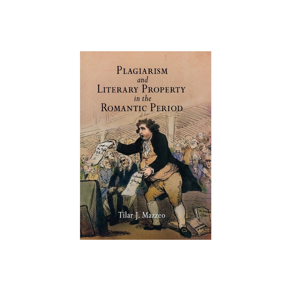 Plagiarism and Literary Property in the Romantic Period - (Material Texts) Annotated by Tilar J Mazzeo (Hardcover)