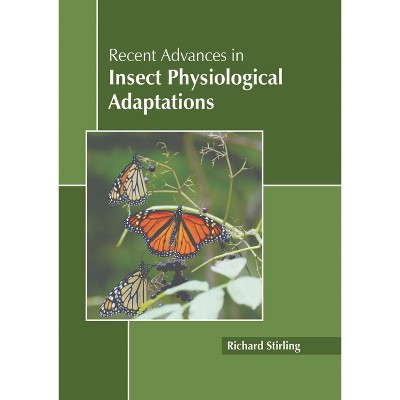 Recent Advances in Insect Physiological Adaptations - by  Richard Stirling (Hardcover)