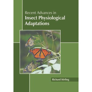 Recent Advances in Insect Physiological Adaptations - by  Richard Stirling (Hardcover) - 1 of 1
