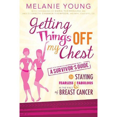 Getting Things Off My Chest - by  Melanie Young (Paperback)