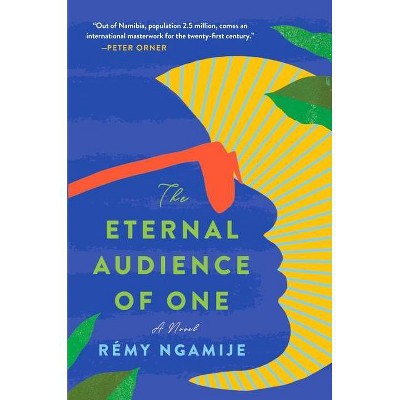 The Eternal Audience of One - by  Rémy Ngamije (Hardcover)