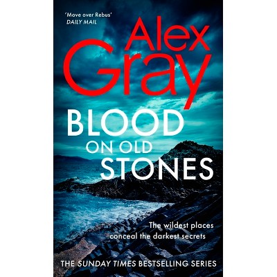 Blood on Old Stones - by  Alex Gray (Hardcover)