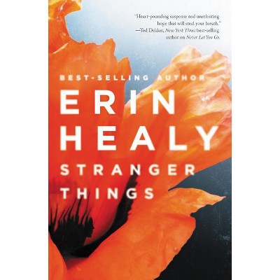 Stranger Things - by  Erin Healy (Paperback)