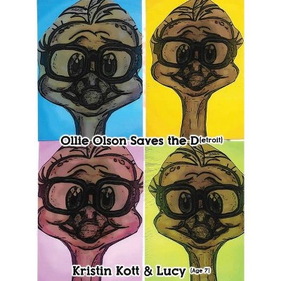 Ollie Olson Saves the D(etroit) - by  Kristin Kott (Hardcover)