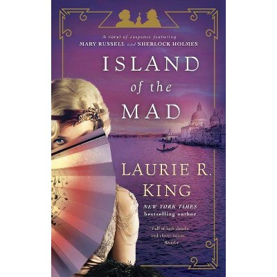 Island of the Mad - (Mary Russell and Sherlock Holmes) by  Laurie R King (Paperback)