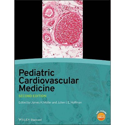 Pediatric Cardiovascular Medicine - 2nd Edition by  James H Moller & Julien I E Hoffman (Hardcover)