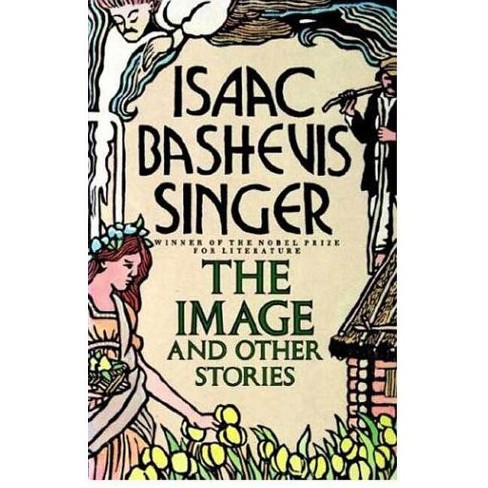 Image And Other Stories - By Isaac Bashevis Singer (paperback) : Target