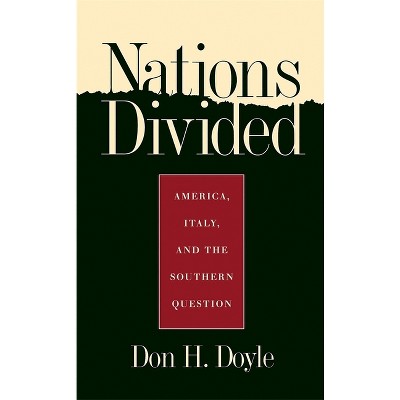 Nations Divided - (Georgia Southern University Jack N. and Addie D. Averitt Lec) by  Don H Doyle (Hardcover)