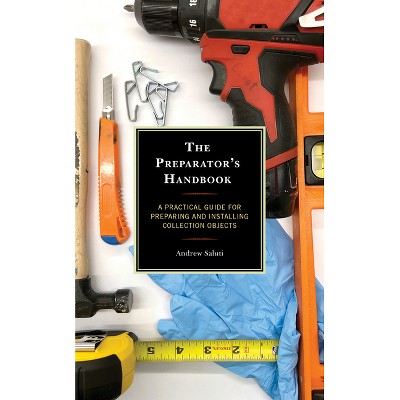 The Preparator's Handbook - by  Andrew Saluti (Paperback)