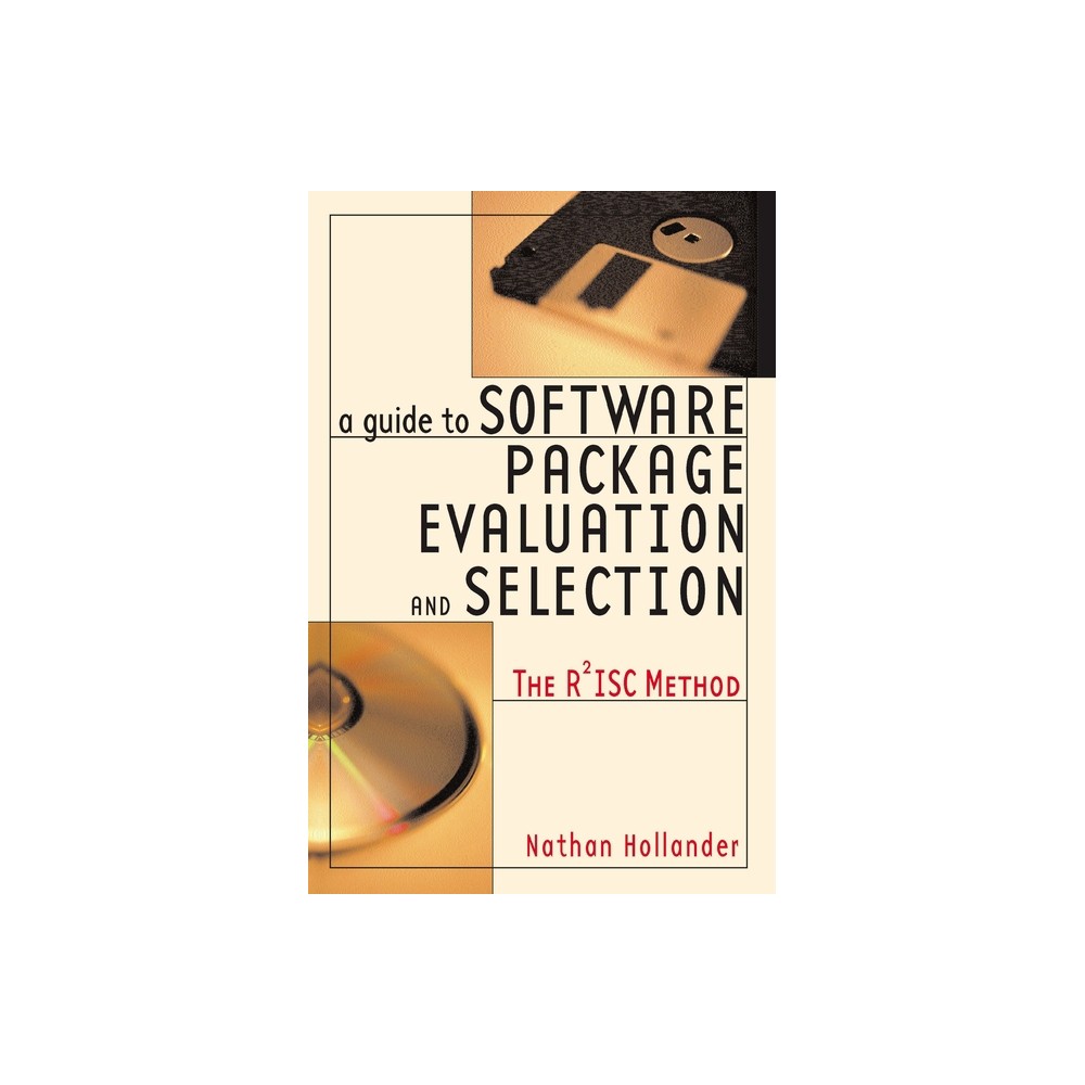 A Guide to Software Package Evaluation and Selection - by Nathan Hollander (Paperback)
