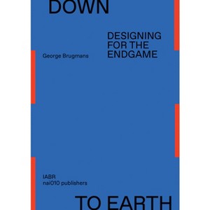 Down to Earth - by  George Brugmans (Paperback) - 1 of 1