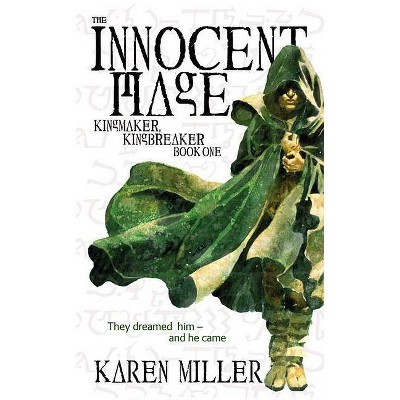 The Innocent Mage - (Kingmaker, Kingbreaker) by  Karen Miller (Paperback)