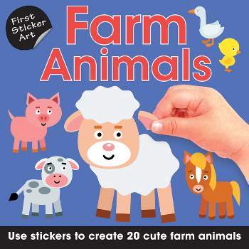 First Sticker Art: Farm Animals - (Paperback)