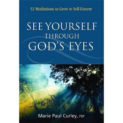 See Yourself Through Gods Eyes - by  Marie Curley (Paperback)