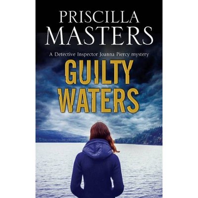 Guilty Waters - (Joanna Piercy Mystery) by  Priscilla Masters (Paperback)