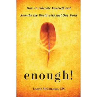 Enough! - by  Laurie McCammon (Paperback)